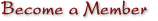 Become a Member! Become a Member!