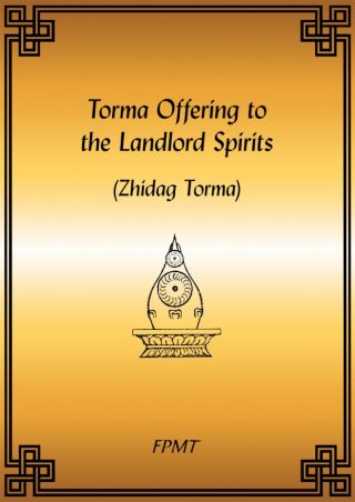 New! Torma Offering to the Landlord Spirits (Zhidag Torma)