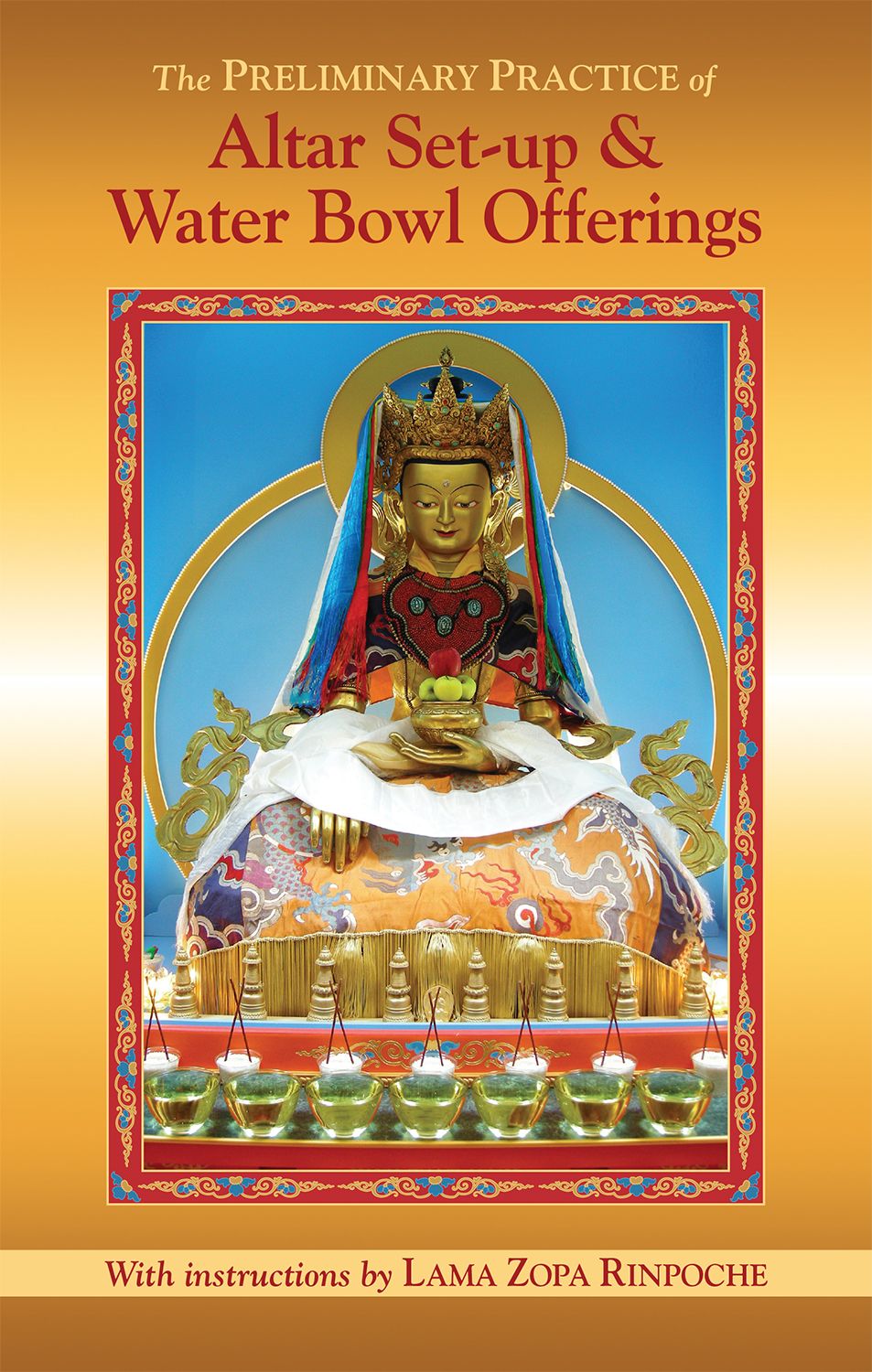 Available in Print! The Preliminary Practice of Altar Set-up & Water Bowl Offerings