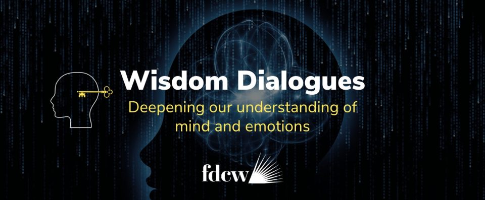 Wisdom Dialogues Series from Foundation for Developing Compassion and Wisdom