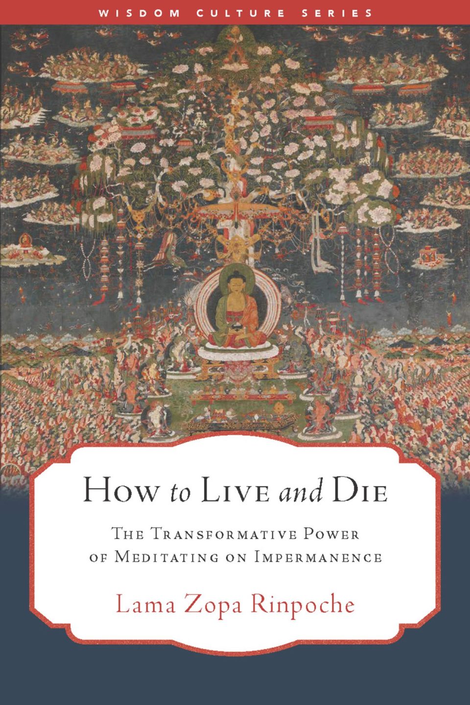 How to Live and Die: A New Book by Lama Zopa Rinpoche