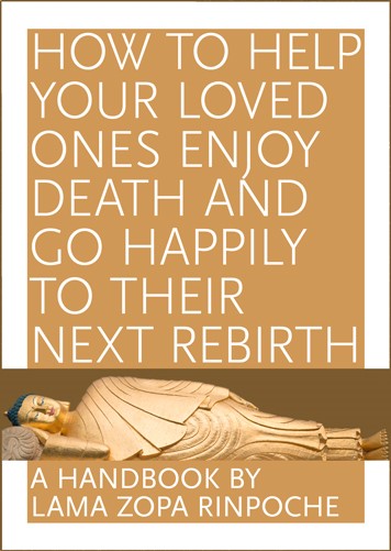 A New Book by Lama Zopa Rinpoche: ‘How to Help Your Loved Ones Enjoy Death and Go Happily to Their Next Rebirth’